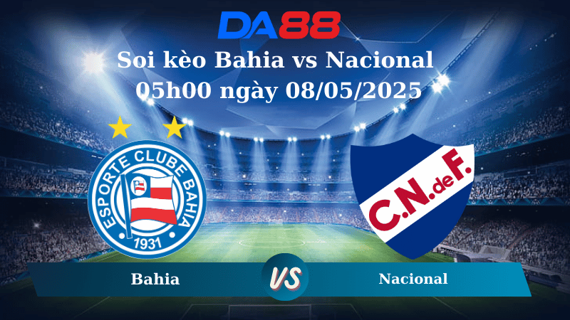Nhận định soi kèo Bahia vs Nacional 05h00 ngày 08/05/2025 - Copa Libertadores DA88
