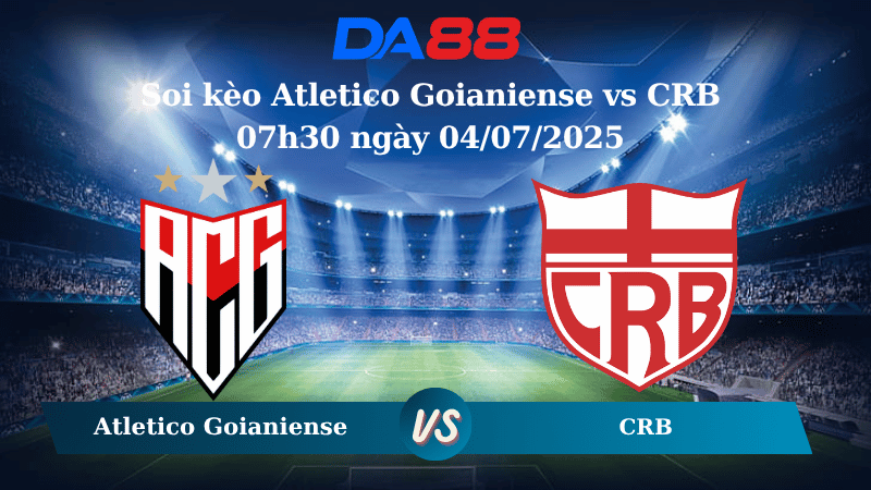 Nhận định soi kèo Atletico Goianiense vs CRB 07h30 ngày 04/07/2025 - Hạng 2 Brazil  DA88