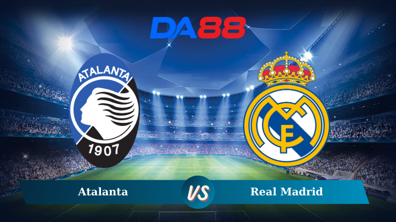 Nhận định soi kèo Atalanta vs Real Madrid 03h00 ngày 11/12/2024 – Champions League DA88