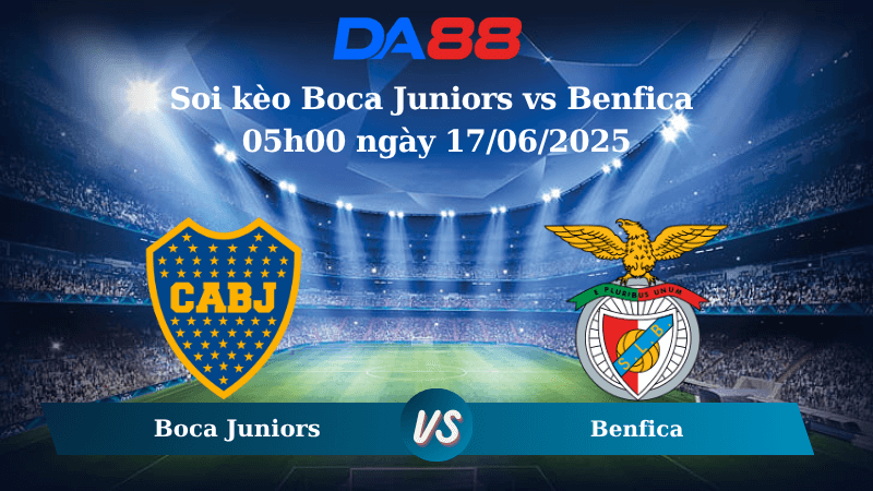 Nhận định soi kèo Boca Juniors vs Benfica 05h00 ngày 17/06/2025 – FIFA Club World Cup DA88