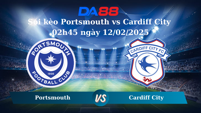 Nhận định soi kèo Portsmouth vs Cardiff City 02h45 ngày 12/02/2025 – Hạng nhất Anh DA88