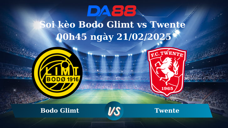Nhận định soi kèo Bodo Glimt vs Twente 00h45 ngày 21/02/2025 – Europa League DA88