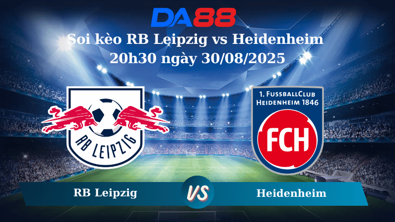 Nhận định soi kèo RB Leipzig vs Heidenheim 20h30 ngày 30/08/2025 – Bundesliga DA88