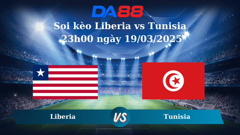 Nhận định soi kèo Liberia vs Tunisia 23h00 ngày 19/03/2025 - Vòng loại World Cup 2026 DA88