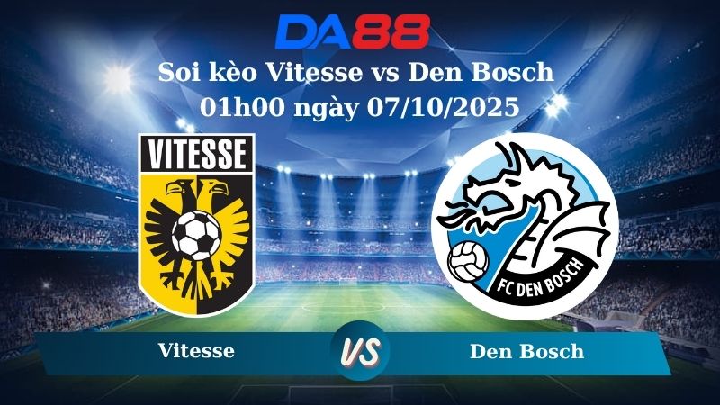 Nhận định soi kèo Vitesse vs Den Bosch 01h00 ngày 07/10/2025 - Hạng 2 Hà Lan DA88
