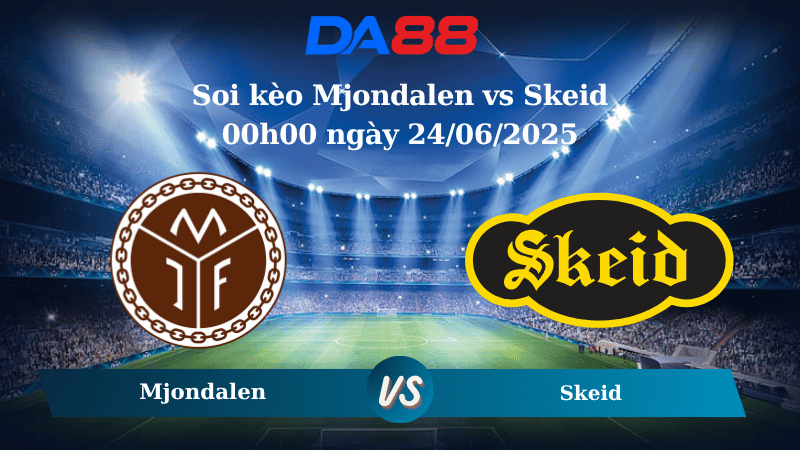Nhận định soi kèo Mjondalen vs Skeid 00h00 ngày 24/06/2025 - Hạng 2 Na Uy DA88