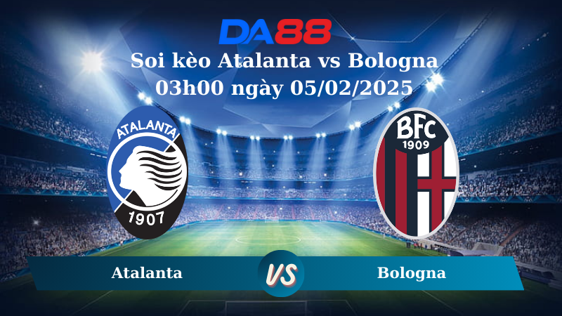 Nhận định soi kèo Atalanta vs Bologna 03h00 ngày 05/02/2025 – Coppa Italia DA88