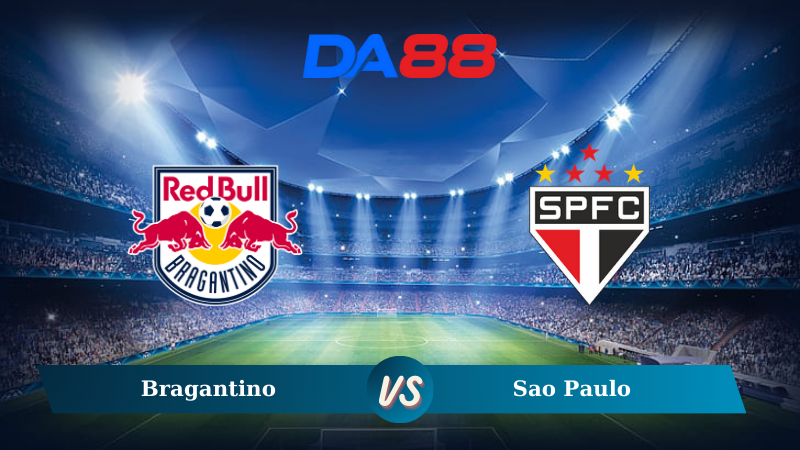 Nhận định soi kèo Bragantino vs Sao Paulo 02h30 ngày 21/11/2024 - VĐQG Brazil DA88