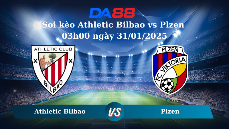 Nhận định soi kèo Athletic Bilbao vs Plzen 03h00 ngày 31/01/2025 – Europa League DA88