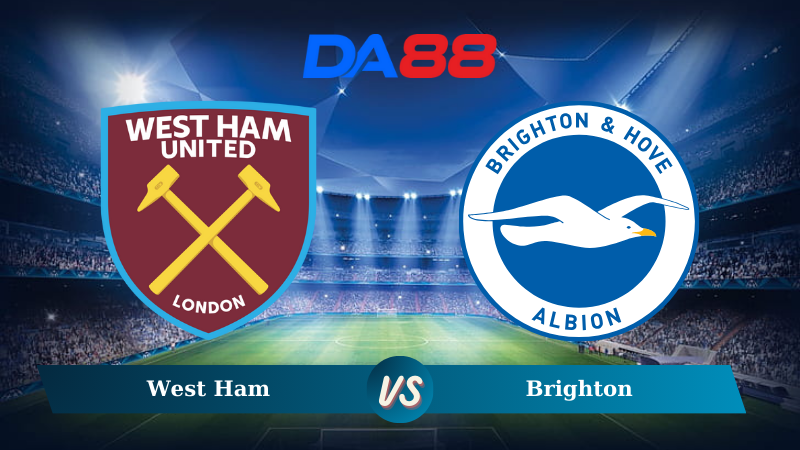 Nhận định soi kèo West Ham vs Brighton 22h00 ngày 21/12/2024 – Ngoại hạng Anh DA88