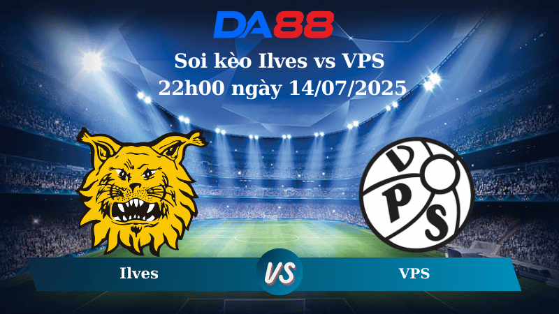Nhận định soi kèo Ilves vs VPS 22h00 ngày 14/07/2025 22h00 ngày 14/07/2025 – VĐQG Phần Lan DA88
