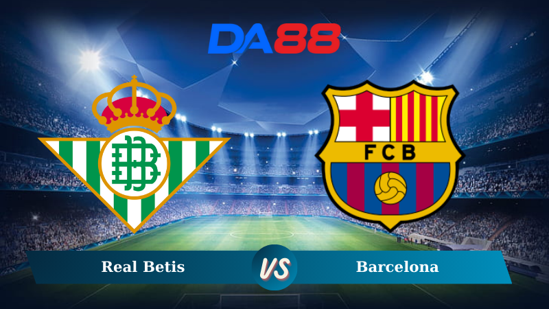 Nhận định soi kèo Real Betis vs Barcelona 22h15 ngày 07/12/2024 – VĐQG Tây Ban Nha DA88