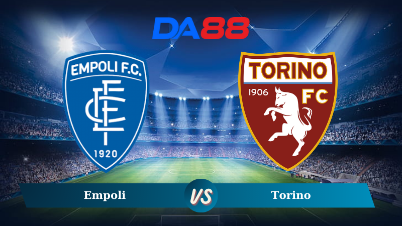 Nhận định soi kèo Empoli vs Torino 02h45 ngày 14/12/2024 – Serie A DA88