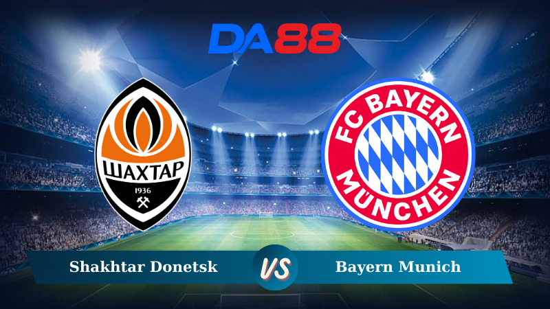 Nhận định soi kèo Shakhtar Donetsk vs Bayern Munich 03h00 ngày 11/12/2024 - Champions League DA88