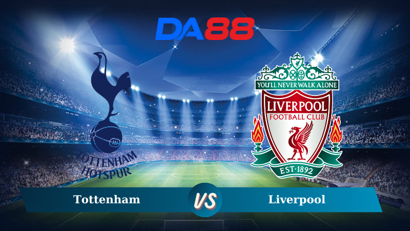 Nhận định soi kèo Tottenham vs Liverpool 23h30 ngày 22/12/2024 – Ngoại hạng Anh DA88