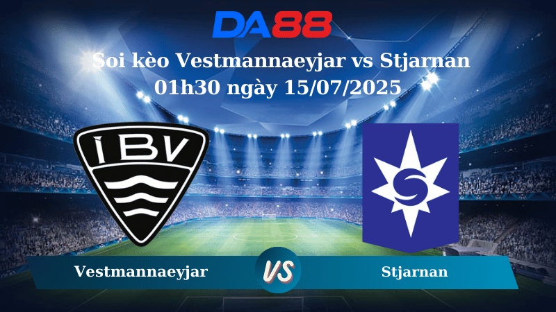 Nhận định soi kèo Vestmannaeyjar vs Stjarnan 01h30 ngày 15/07/2025 - VĐQG Iceland DA88