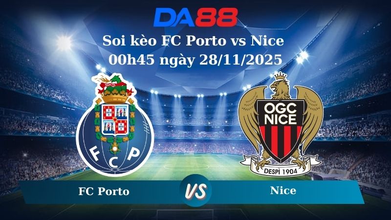 Nhận định soi kèo FC Porto vs Nice 00h45 ngày 28/11/2025 – Europa League  DA88