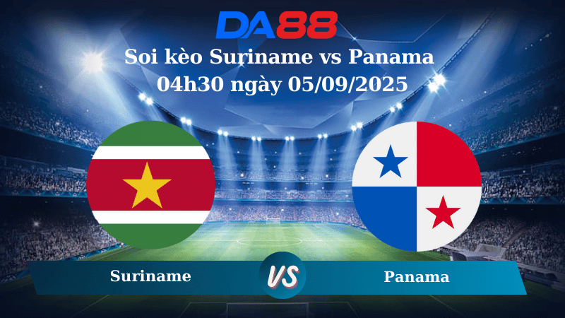 Nhận định soi kèo Suriname vs Panama 04h30 ngày 05/09/2025 - Vòng loại World Cup 2025 DA88