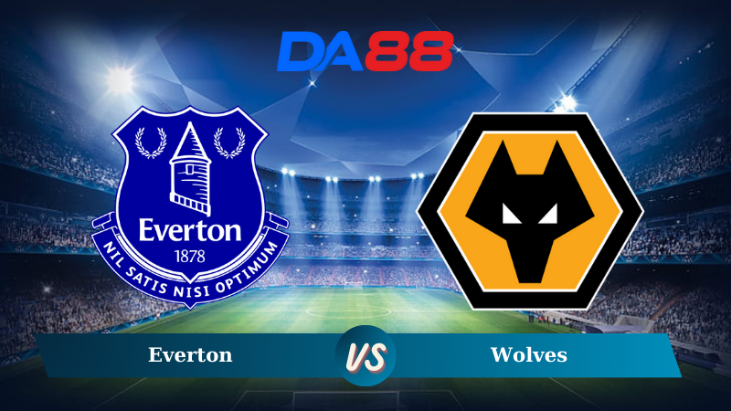 Nhận định soi kèo Everton vs Wolves 02h30 ngày 05/12/2024 – Ngoại hạng Anh DA88