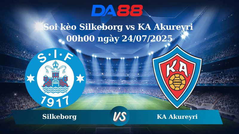 Nhận định soi kèo Silkeborg vs KA Akureyri 00h00 ngày 24/07/2025 - Vòng loại Conference League DA88