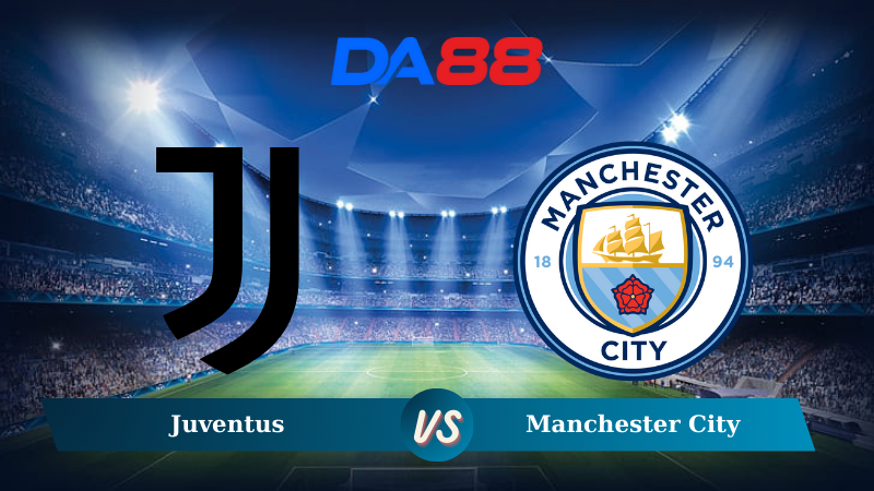 Nhận định soi kèo Juventus vs Manchester City 03h00 ngày 12/12/2024 – Champions League DA88