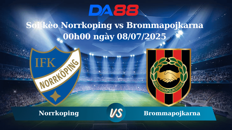 Nhận định soi kèo Norrkoping vs Brommapojkarna 00h00 ngày 08/07/2025 - VĐQG Thuỵ Điển DA88