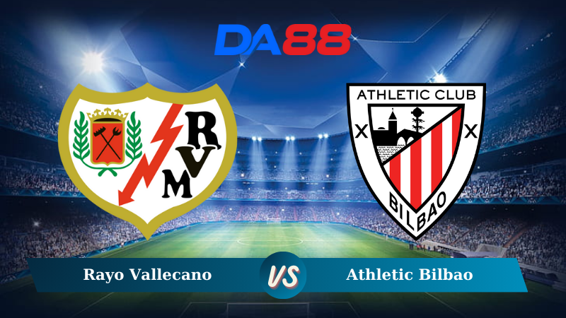 Nhận định soi kèo Rayo Vallecano vs Athletic Bilbao 00h30 ngày 02/12/2024 – La Liga DA88