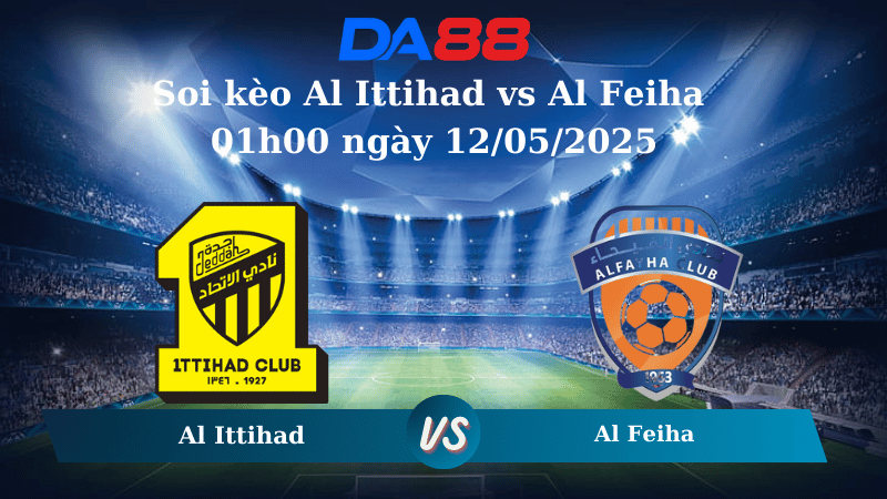 Nhận định soi kèo Al Ittihad vs Al Feiha 01h00 ngày 12/05/2025 - Saudi Pro League DA88