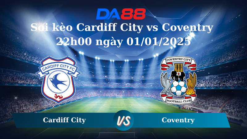 Nhận định soi kèo Cardiff City vs Coventry 22h00 ngày 01/01/2025 – Hạng nhất Anh DA88