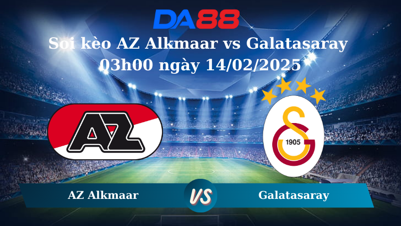 Nhận định soi kèo AZ Alkmaar vs Galatasaray 03h00 ngày 14/02/2025- Europa League DA88