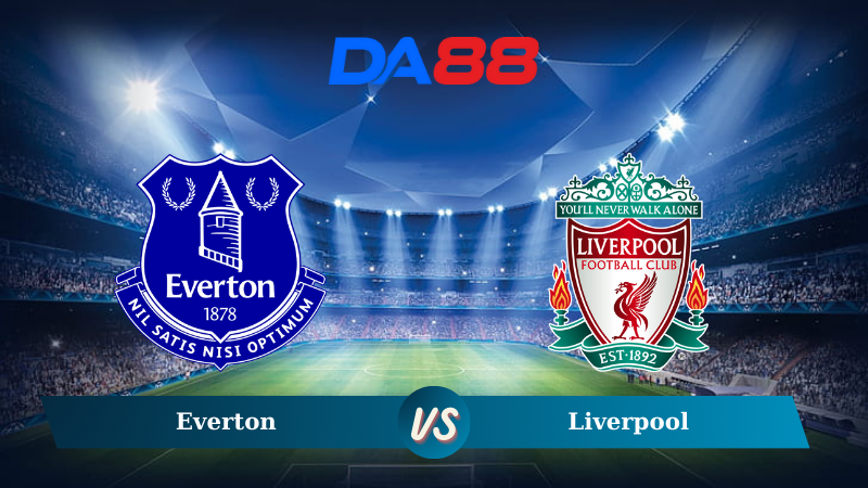 Nhận định soi kèo Everton vs Liverpool 19h30 ngày 07/12/2024 – Ngoại hạng Anh DA88