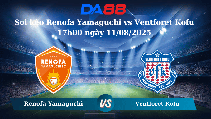 Nhận định soi kèo Renofa Yamaguchi vs Ventforet Kofu 17h00 ngày 11/08/2025 - Hạng 2 Nhật Bản DA88