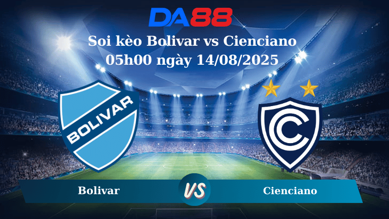 Nhận định soi kèo Bolivar vs Cienciano 05h00 ngày 14/08/2025 - Copa Sudamericana DA88