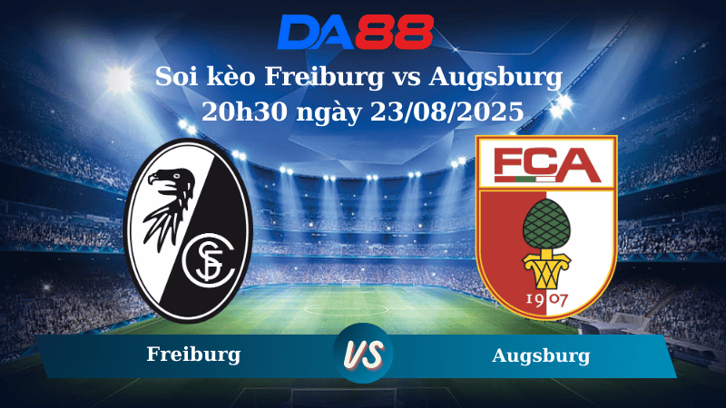 Nhận định soi kèo Freiburg vs Augsburg 20h30 ngày 23/08/2025 - Bundesliga DA88