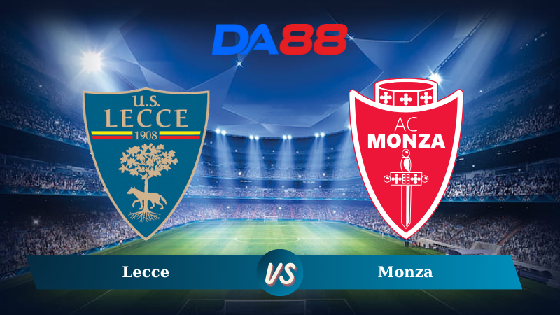 Nhận định soi kèo Lecce vs Monza 18h30 ngày 15/12/2024 – Serie A DA88