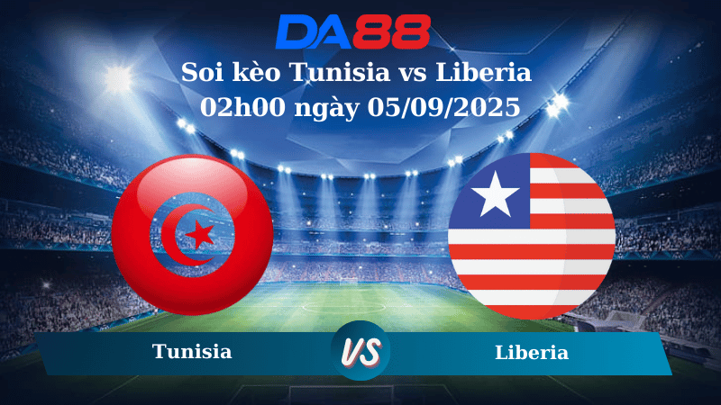 Nhận định soi kèo Tunisia vs Liberia 02h00 ngày 05/09/2025 - Vòng Loại World Cup 2026 DA88