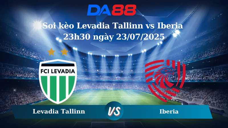 Nhận định soi kèo Levadia Tallinn vs Iberia 23h30 ngày 23/07/2025 - Vòng loại Conference League DA88