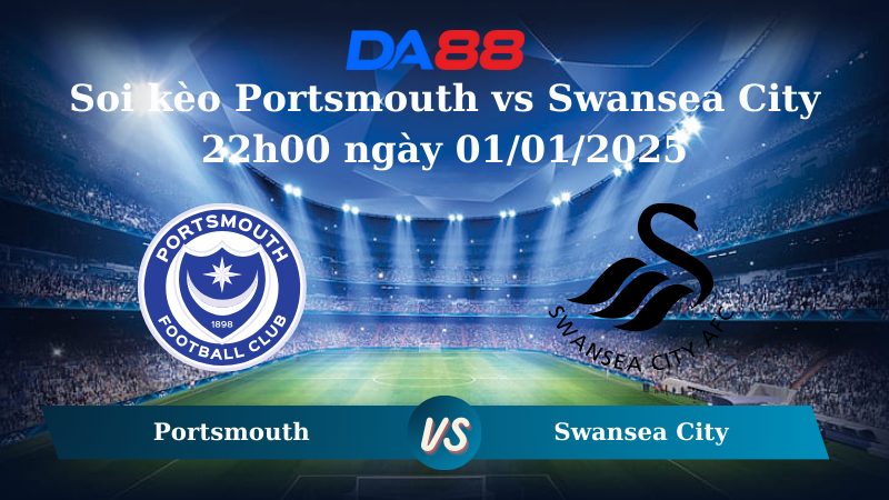 Nhận định soi kèo Portsmouth vs Swansea City 22h00 ngày 01/01/2025 – Hạng nhất Anh DA88