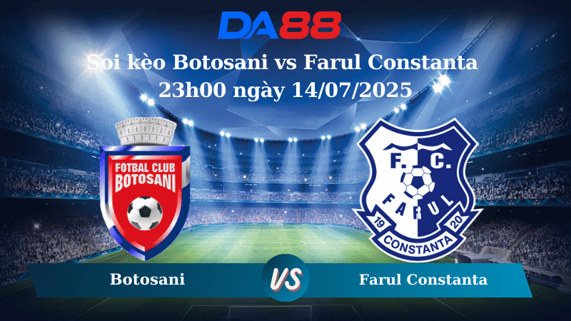 Nhận định soi kèo Botosani vs Farul Constanta 23h00 ngày 14/07/2025 - VĐQG Romania DA88