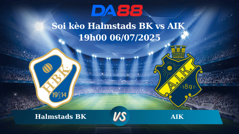 Nhận định soi kèo Halmstads BK vs AIK 19h00 06/07/2025 – VĐQG Thụy Điển DA88