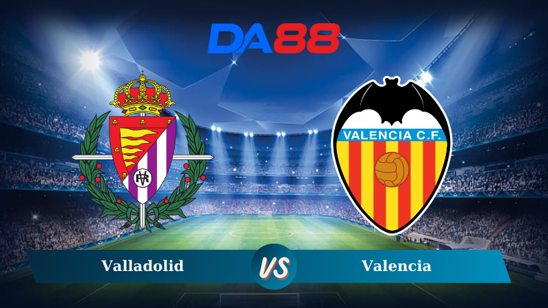 Nhận định soi kèo Valladolid vs Valencia 03h00 ngày 14/12/2024 – La Liga DA88