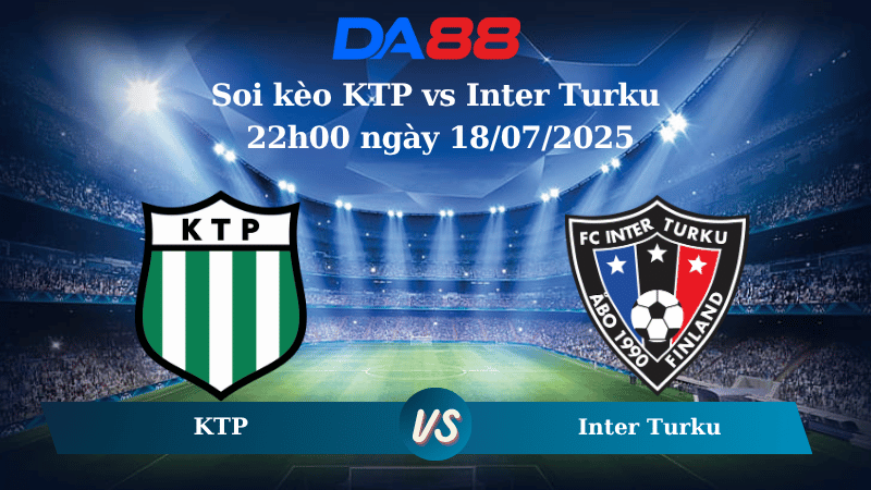 Nhận định soi kèo KTP vs Inter Turku 22h00 ngày 18/07/2025 – VĐQG Phần Lan DA88