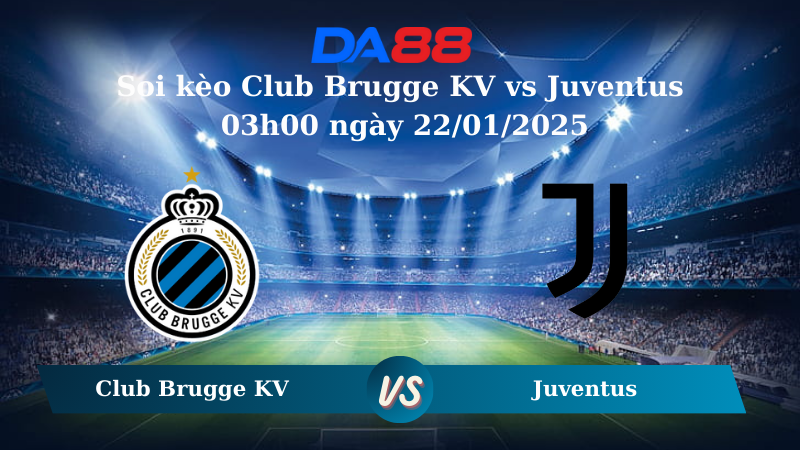 Nhận định soi kèo Club Brugge KV vs Juventus 03h00 ngày 22/01/2025 – Champions League DA88