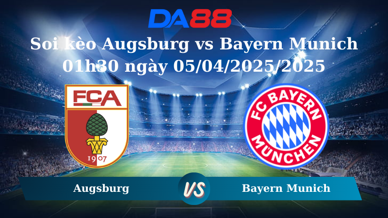 Nhận định soi kèo Augsburg vs Bayern Munich 01h30 ngày 05/04/2025 - Bundesliga  DA88