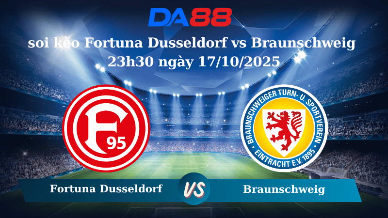 Nhận định soi kèo Fortuna Dusseldorf vs Braunschweig 23h30 ngày 17/10/2025 - Hạng 2 Đức DA88