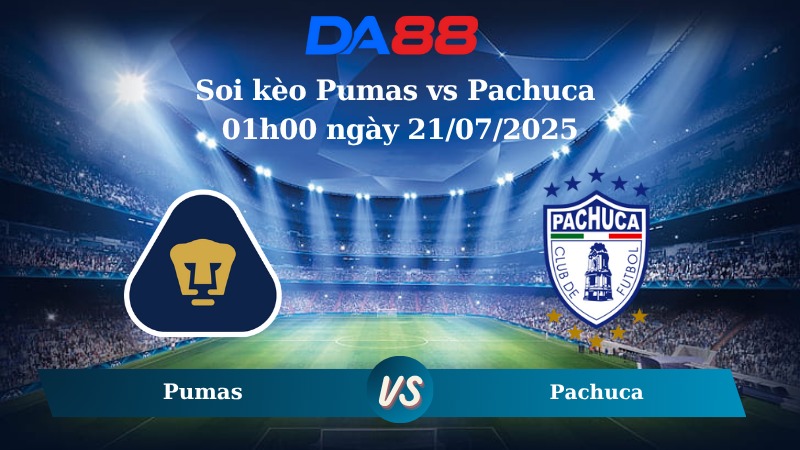Nhận định soi kèo Pumas vs Pachuca 01h00 ngày 21/07/2025 - VĐQG Mexico DA88