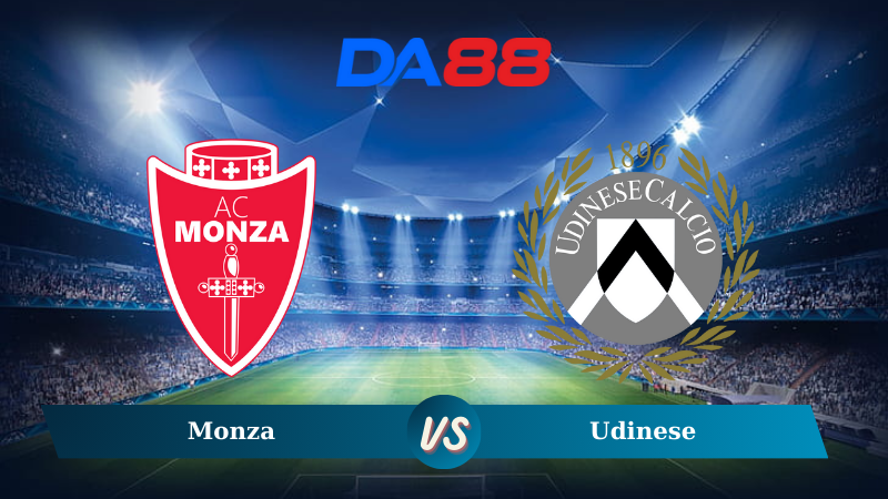 Nhận định soi kèo Monza vs Udinese 02h45 ngày 10/12/2024 – Serie A DA88