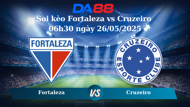 Nhận định soi kèo Fortaleza vs Cruzeiro 06h30 ngày 26/05/2025 – VĐQG Brazil DA88