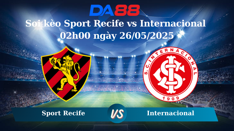 Nhận định soi kèo Sport Recife vs Internacional 02h00 ngày 26/05/2025 – VĐQG Brazil DA88