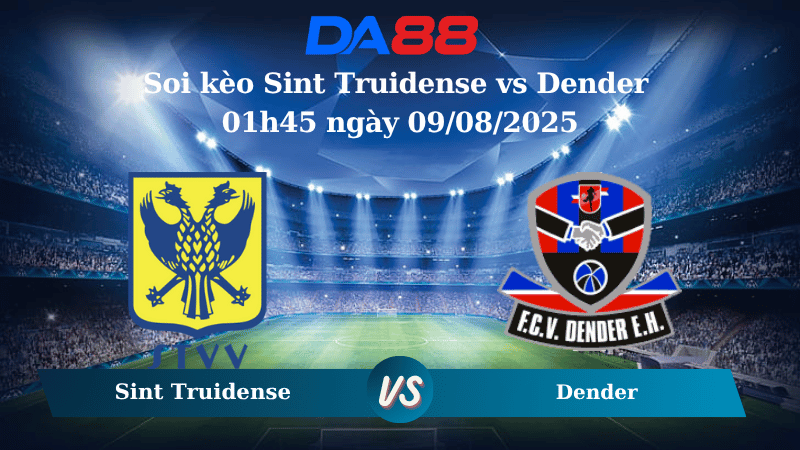 Nhận định soi kèo Sint Truidense vs Dender 01h45 ngày 09/08/2025 - VĐQG Bỉ DA88